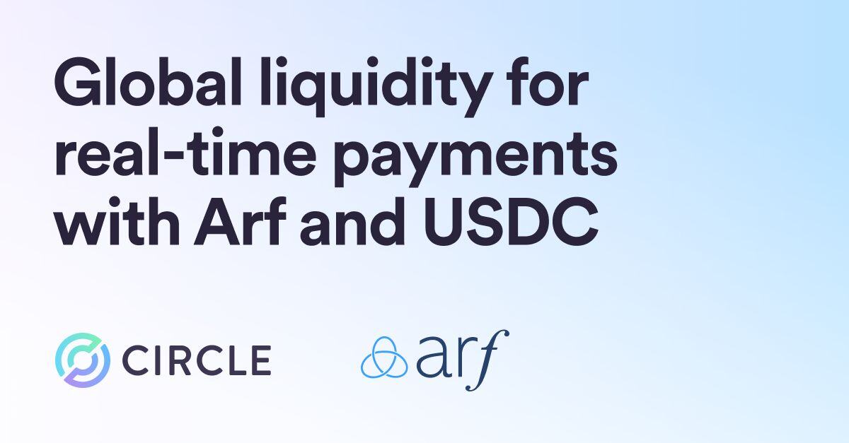 Global liquidity for real-time payments with Arf and USDC
