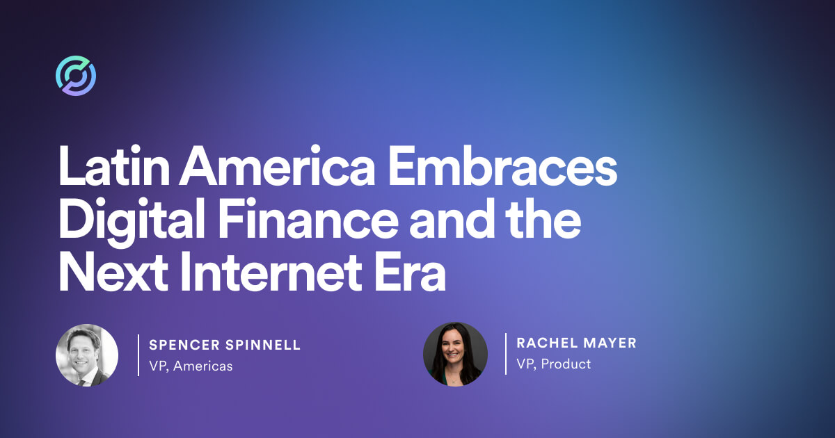 Latin America Embraces Digital Finance and the Next Internet Era