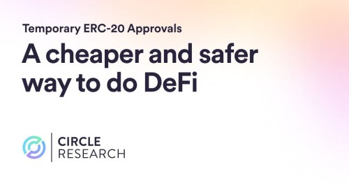 Temporary ERC-20 approvals: A cheaper & safer way to do DeFi