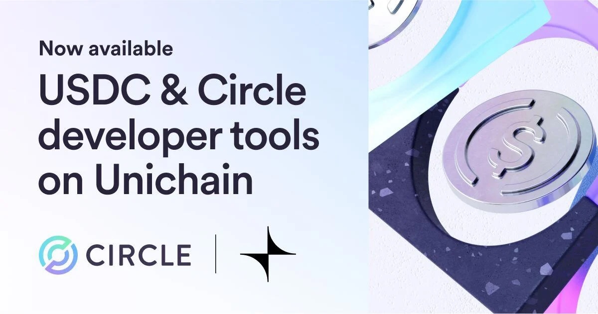 Now Available: USDC on Unichain and Circle’s Developer Tools