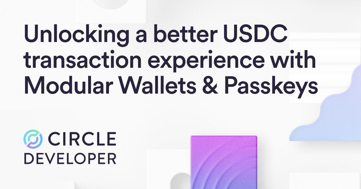 Unlocking a Better USDC Transaction Experience with Modular Wallets and Passkeys