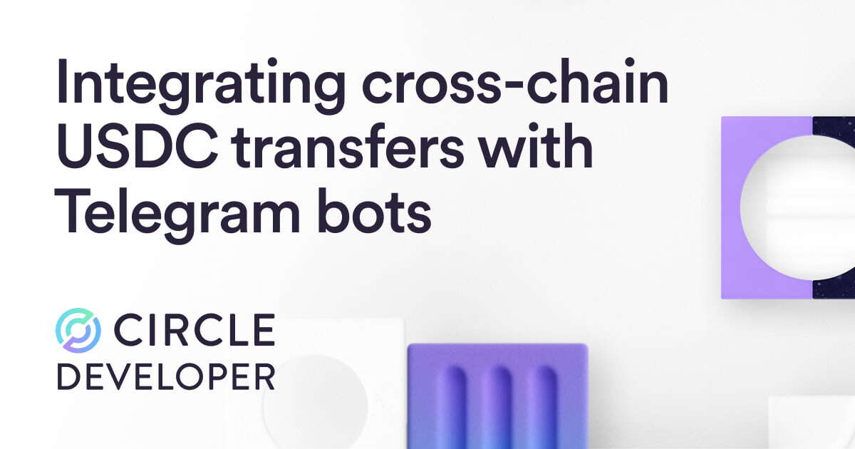 Cross-Chain USDC Transfers on Telegram: Simplifying P2P Payments