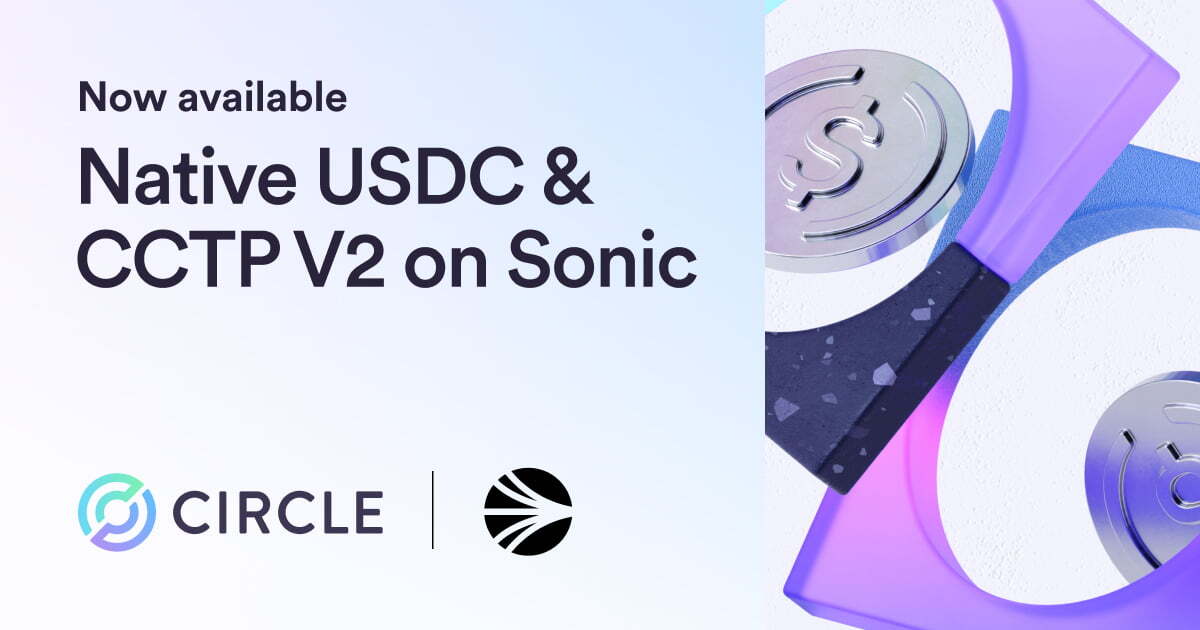 Now Live: Native USDC and CCTP V2 on Sonic