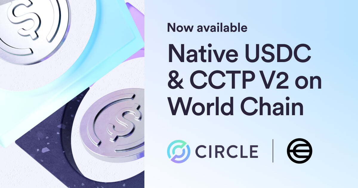 Now Live: Native USDC and CCTP V2 on World Chain