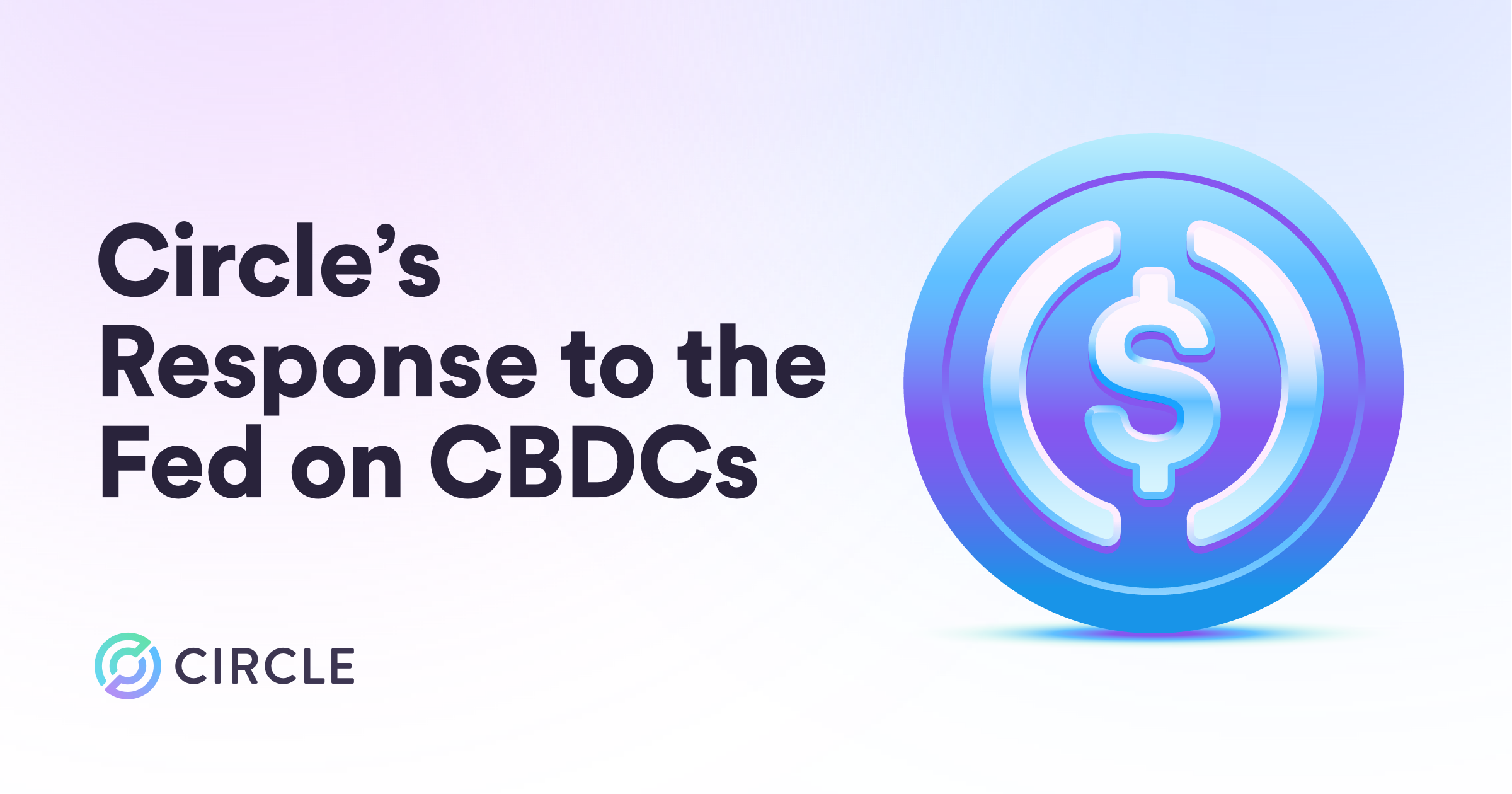 Circle Submits Response to Federal Reserve’s CBDC Discussion Paper