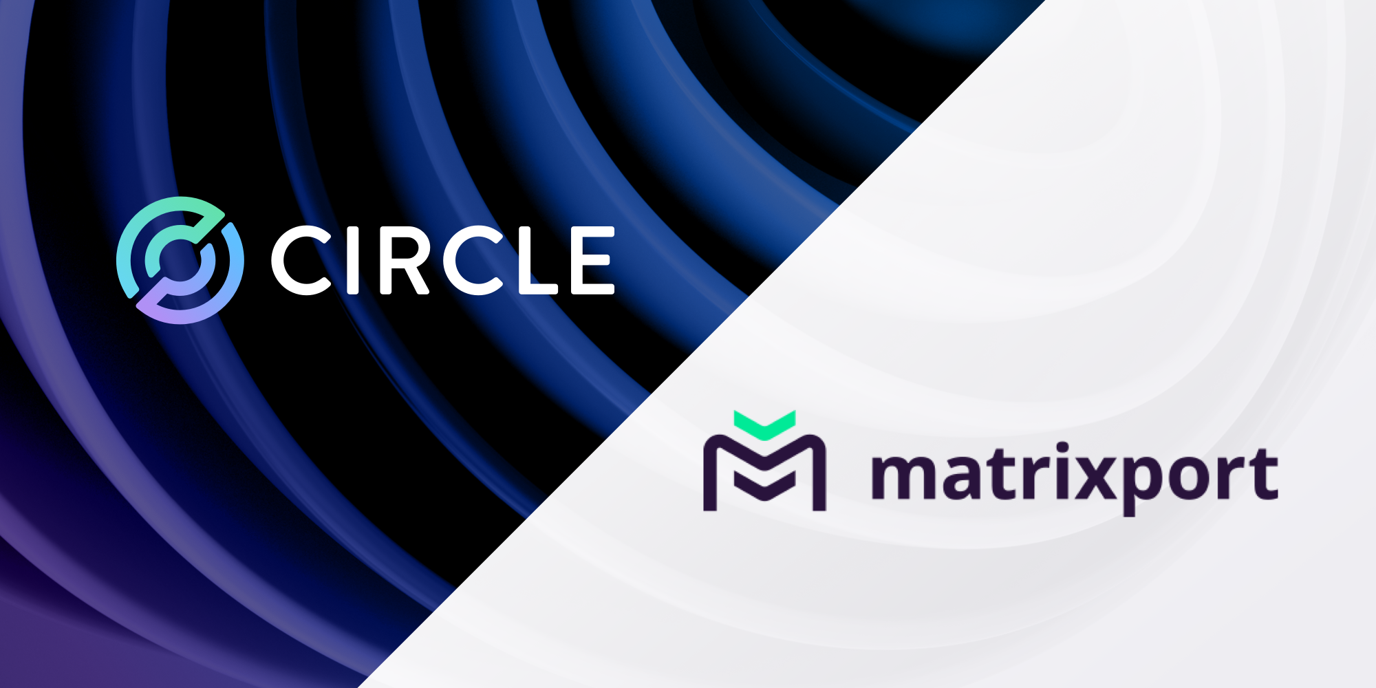 Circle and Leading Crypto Neobank Matrixport Announce Global Partnership