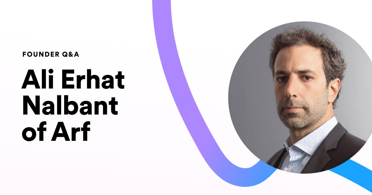 Founder Story: Ali Erhat Nalbant from Arf